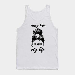 Womens Messy Hair To Match My Life Funny Sarcastic Shirt Tank Top